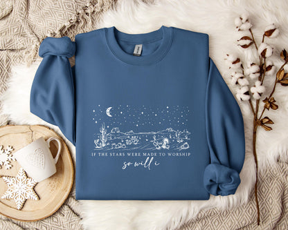 If The Stars Were Made To Worship So Will I Sweatshirt
