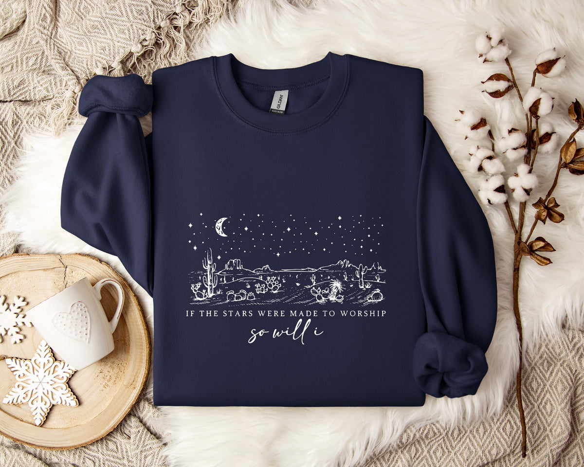 If The Stars Were Made To Worship So Will I Sweatshirt