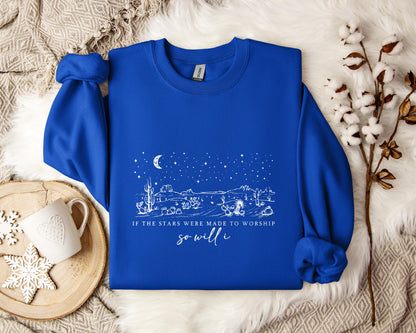 If The Stars Were Made To Worship So Will I Sweatshirt