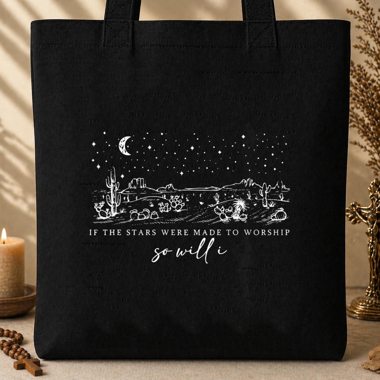 If The Stars Were Made To Worship So Will I Tote Bag