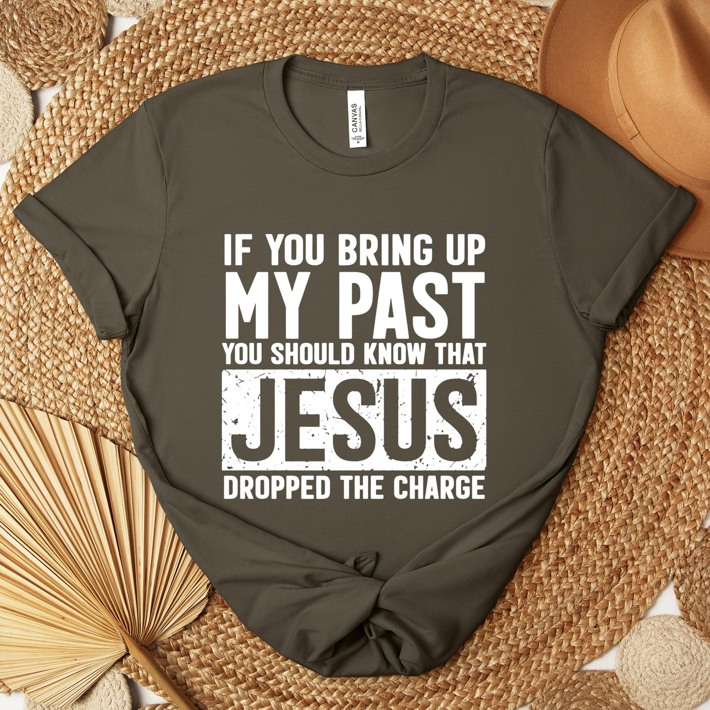 If You Bring Up My Past You Should Know That Jesus Dropped The Charge Premium T-shirt