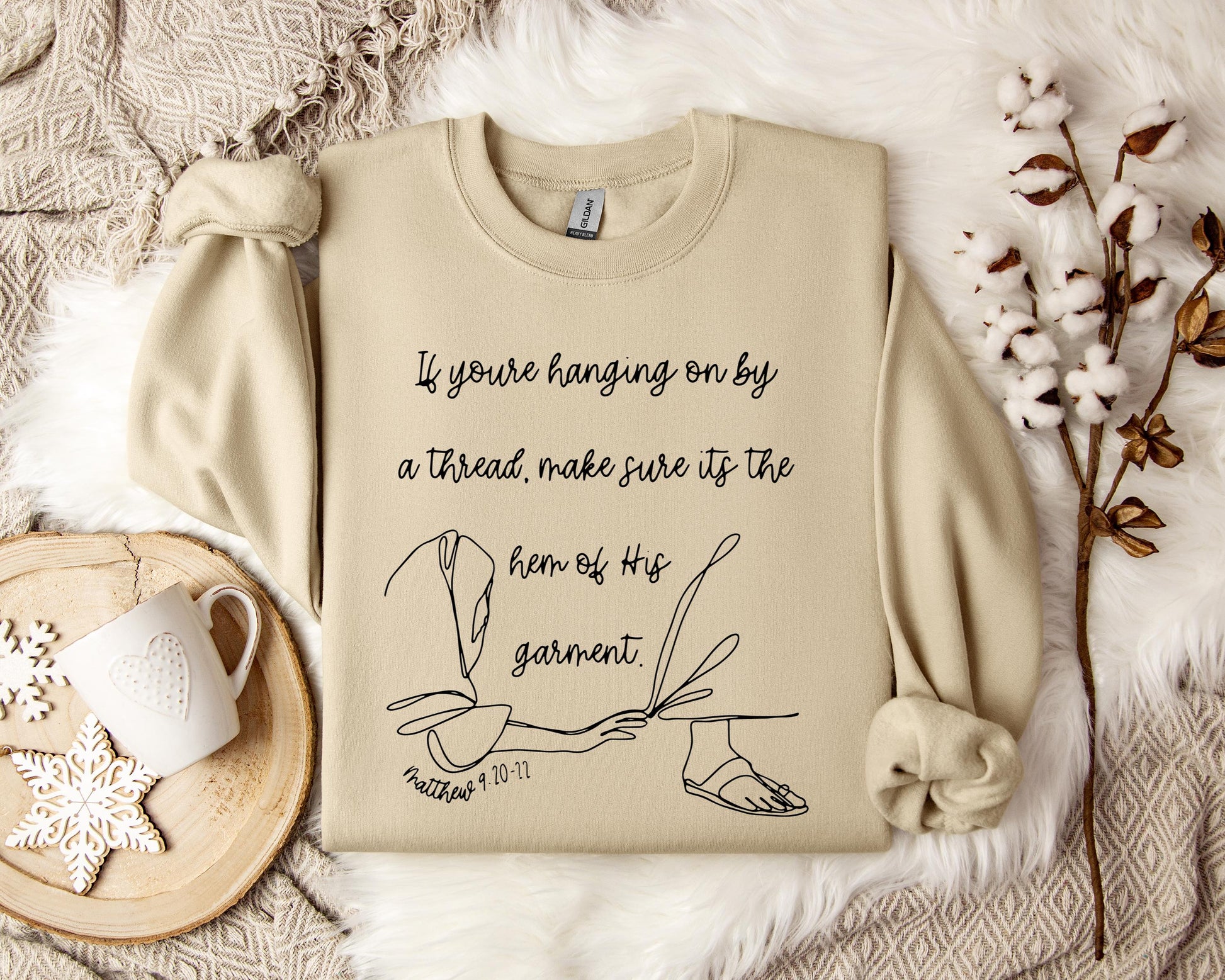 If You're Hanging On By A Thred Make Sure It's The Hem Of His Garment Matthews 9.20-22 Sweatshirt