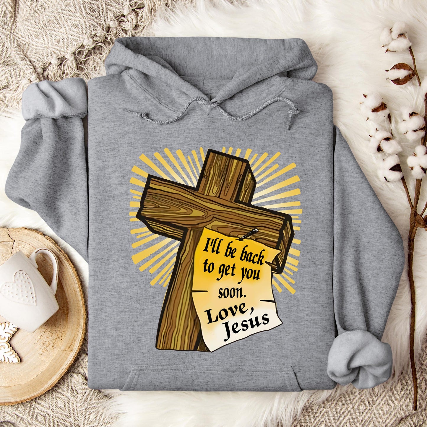 I'll Be Back To Get You Soon Hoodie