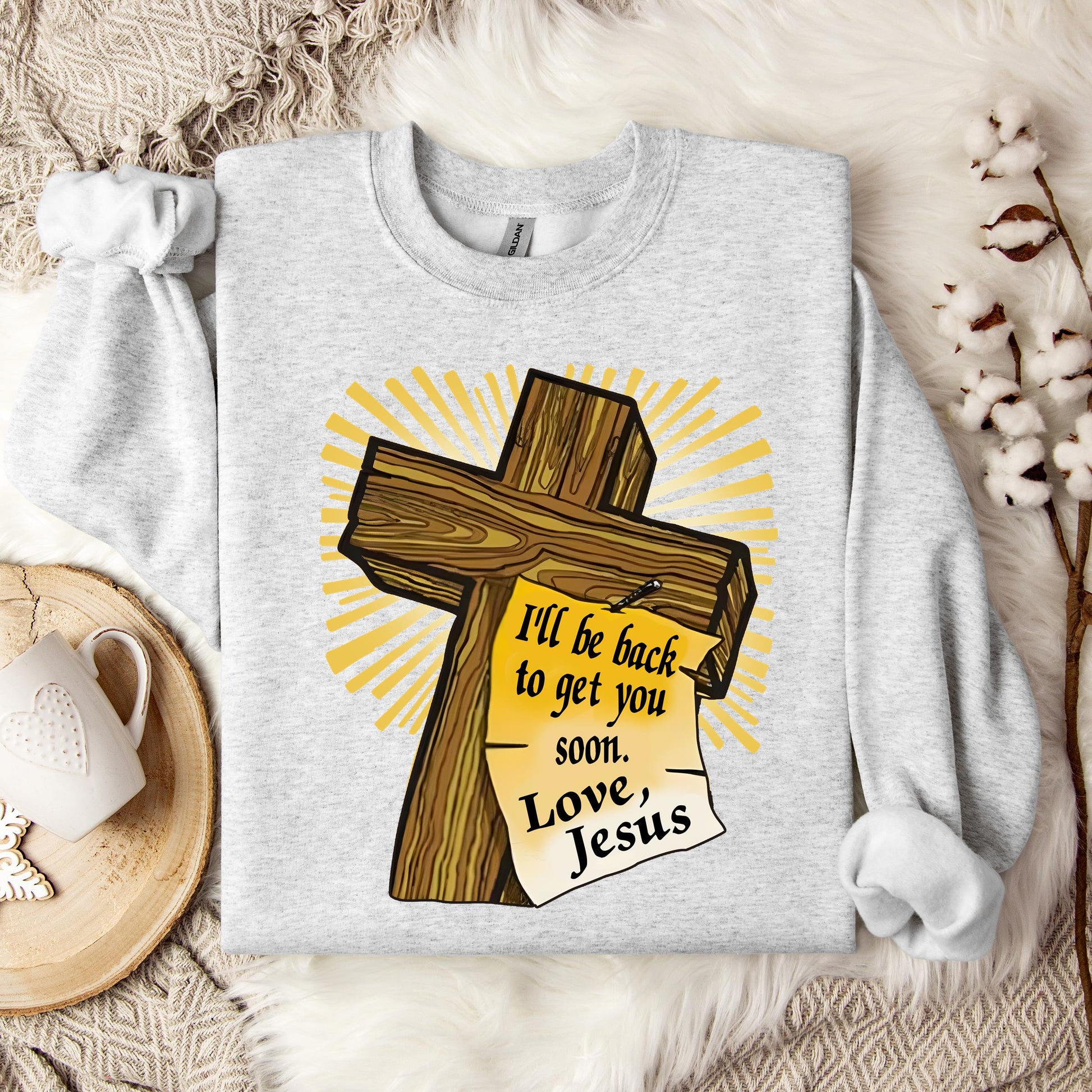 I'll Be Back To Get You Soon Sweatshirt