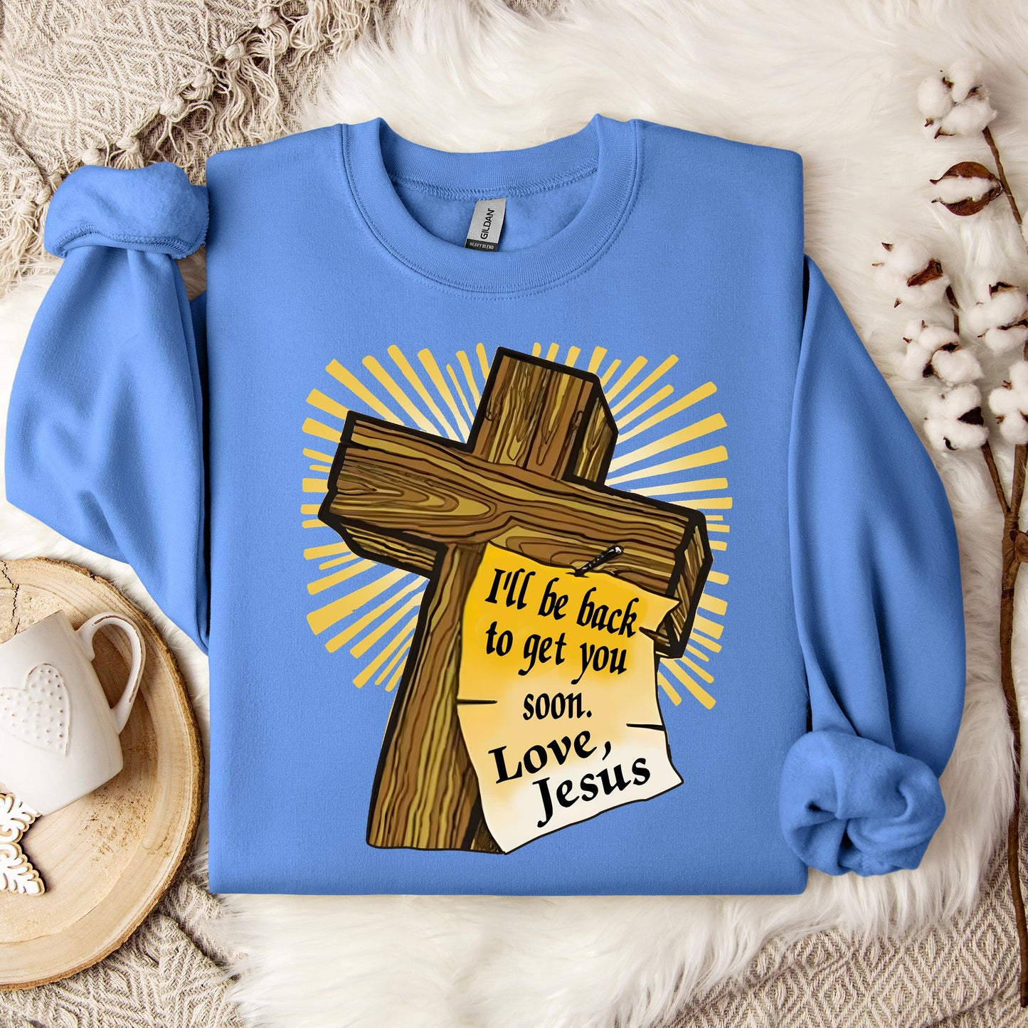I'll Be Back To Get You Soon Sweatshirt