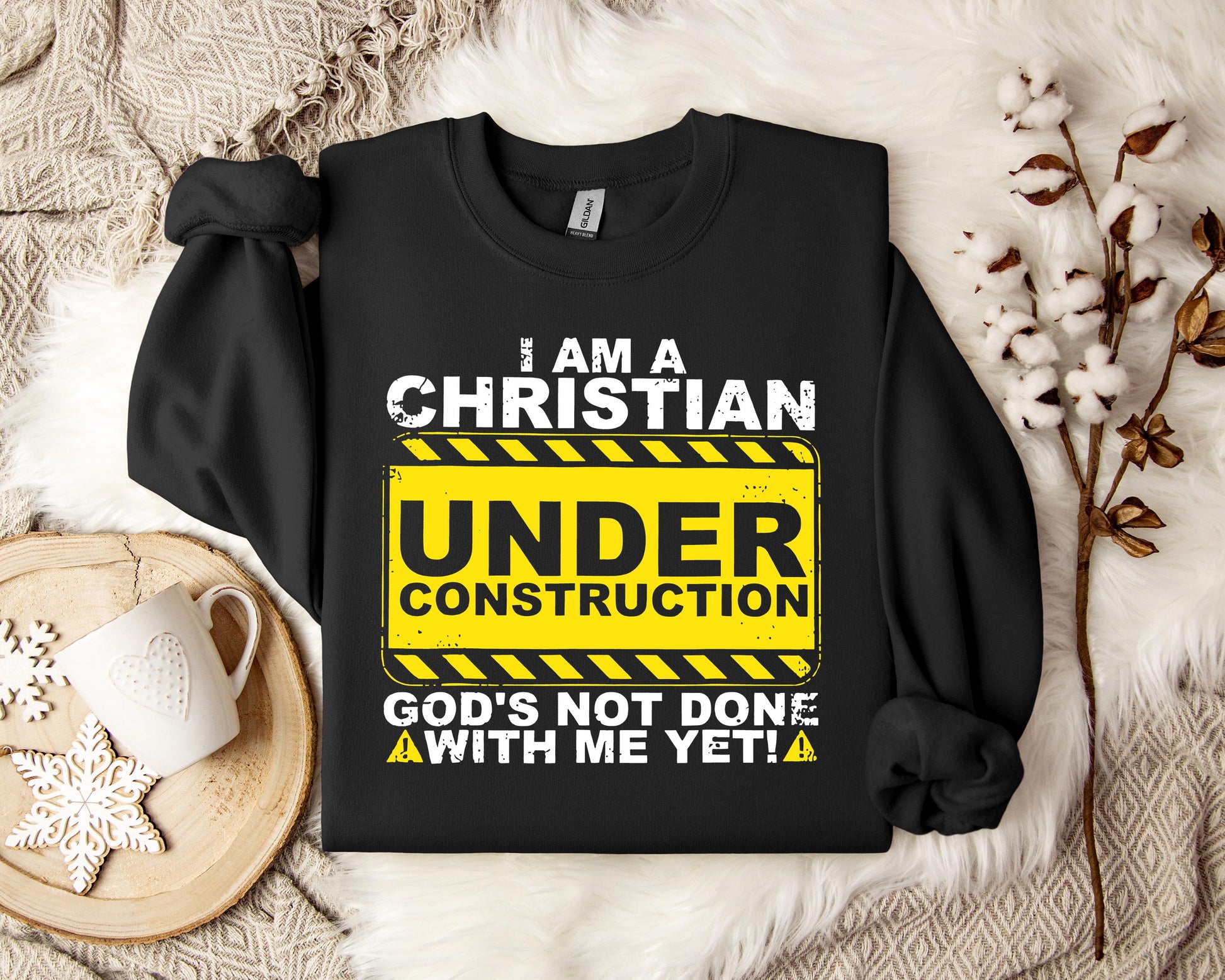 I'm A Christian God's Not Done With Me Yet Sweatshirt