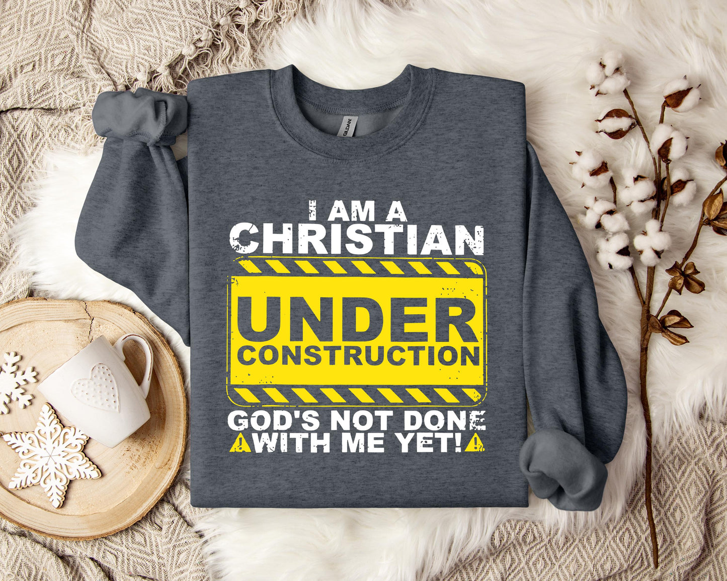 I'm A Christian God's Not Done With Me Yet Sweatshirt