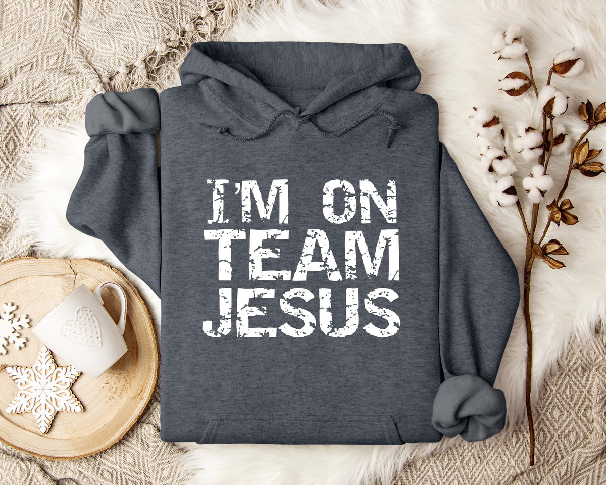 I'm On Team Jesus Hoodie