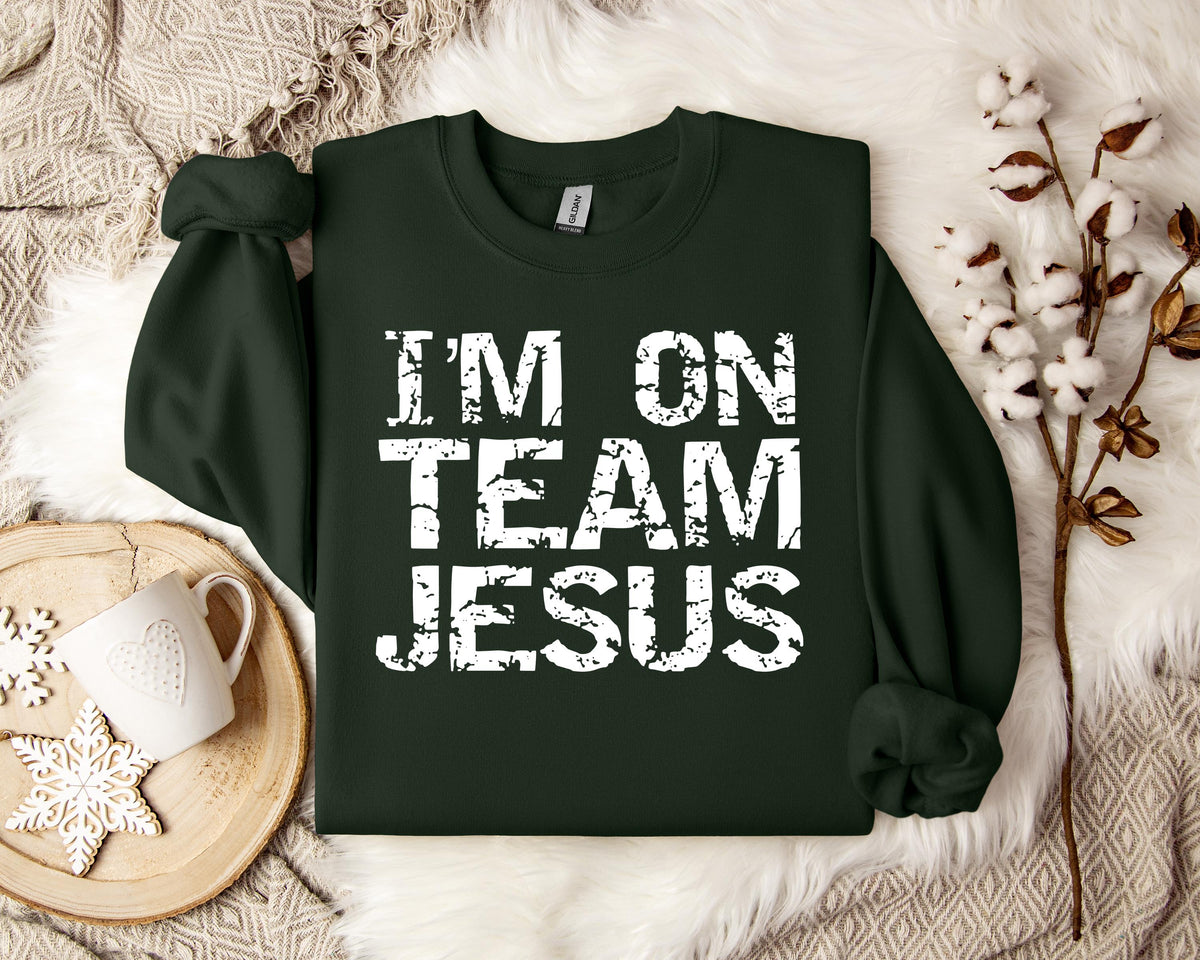 I'm On Team Jesus Sweatshirt