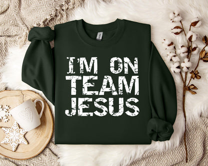 I'm On Team Jesus Sweatshirt