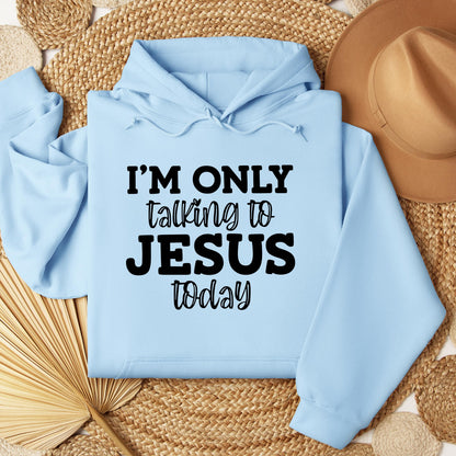 I'm Only Talking To Jesus Today