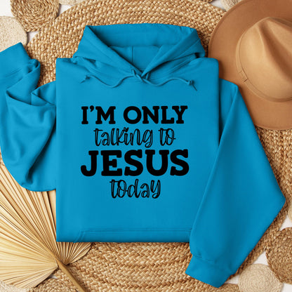 I'm Only Talking To Jesus Today