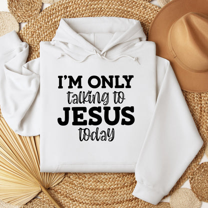 I'm Only Talking To Jesus Today