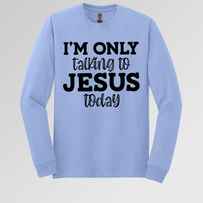 I'm Only Talking To Jesus Today