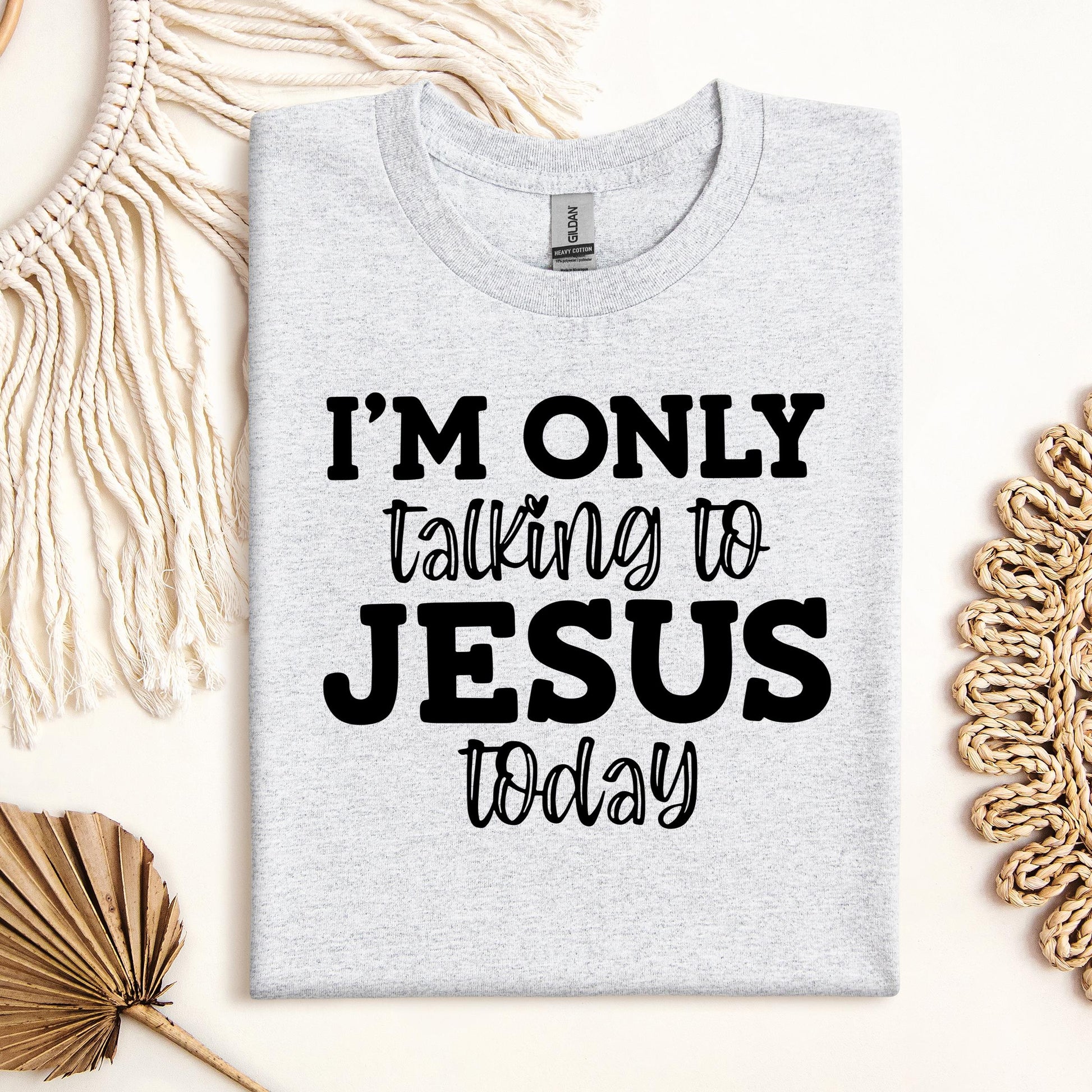 I'm Only Talking To Jesus Today
