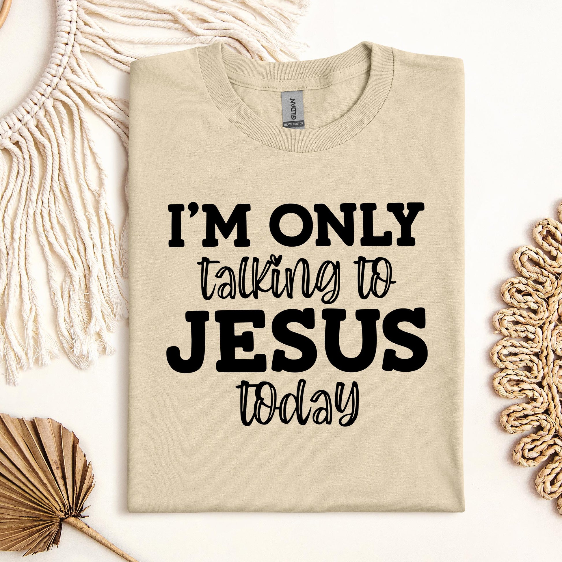 I'm Only Talking To Jesus Today