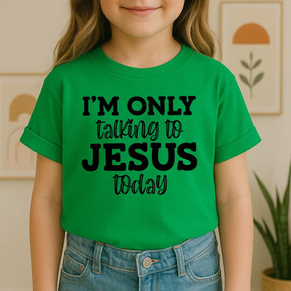 I'm Only Talking To Jesus Today