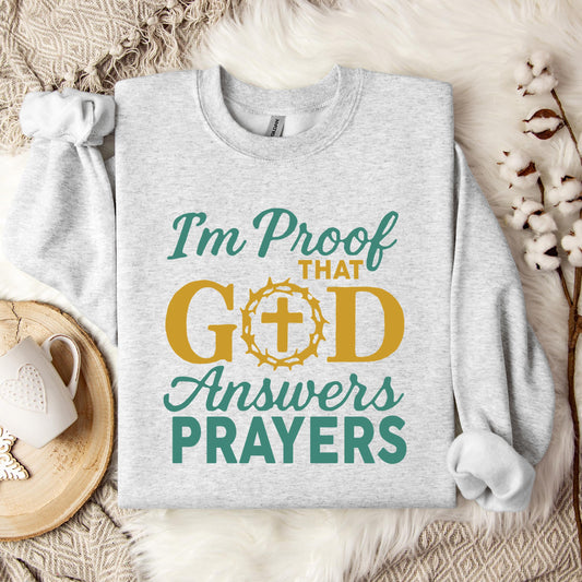 I'm Proof That God Answers Prayers 03 Sweatshirt
