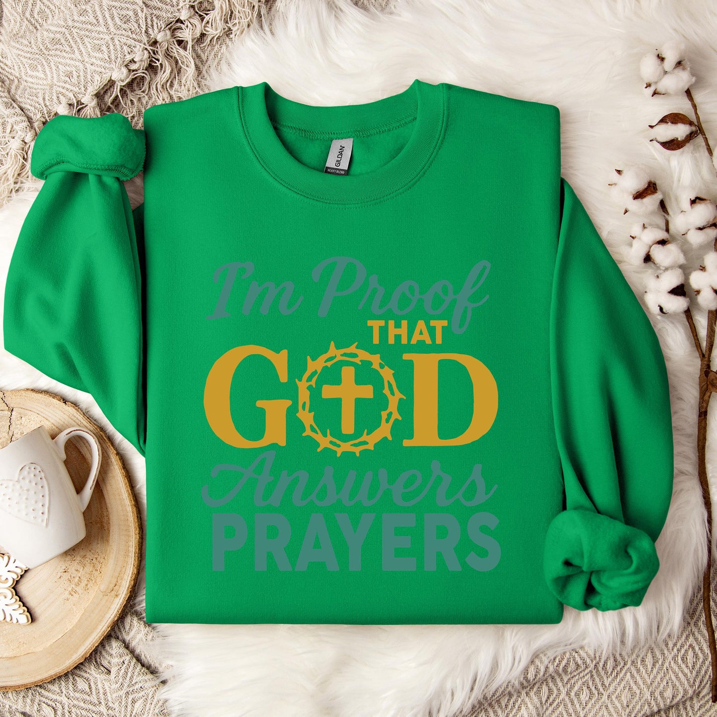 I'm Proof That God Answers Prayers 03 Sweatshirt