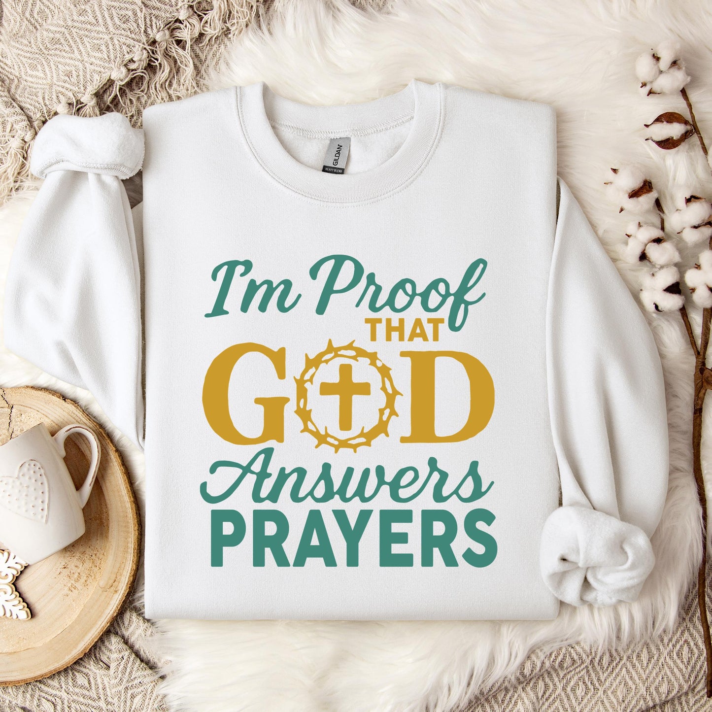 I'm Proof That God Answers Prayers 03 Sweatshirt