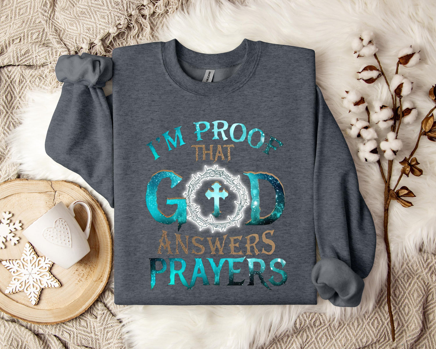 I'm Proof That God Answers Prayers 2 Sweatshirt