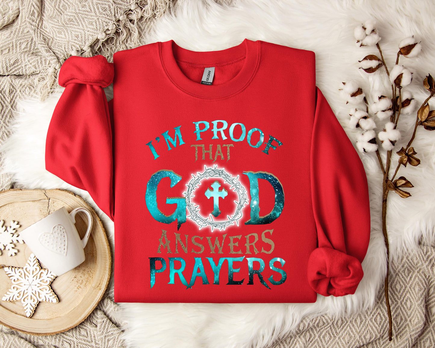 I'm Proof That God Answers Prayers 2 Sweatshirt