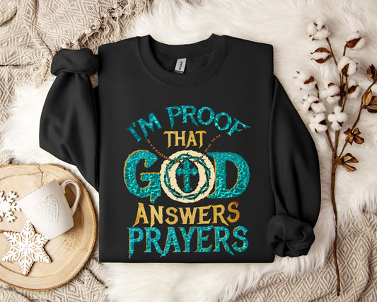 I'm Proof That God Answers Prayers Sweatshirt