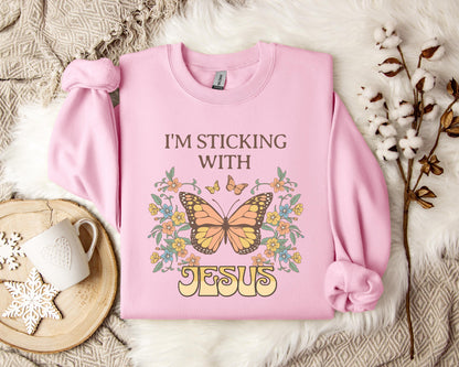 I'm Sticking With Jesus Sweatshirt