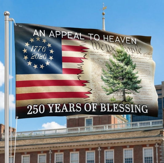 250 Years of Blessing Appeal To Heaven Patriotic 1776 2026 American Grommet Flag