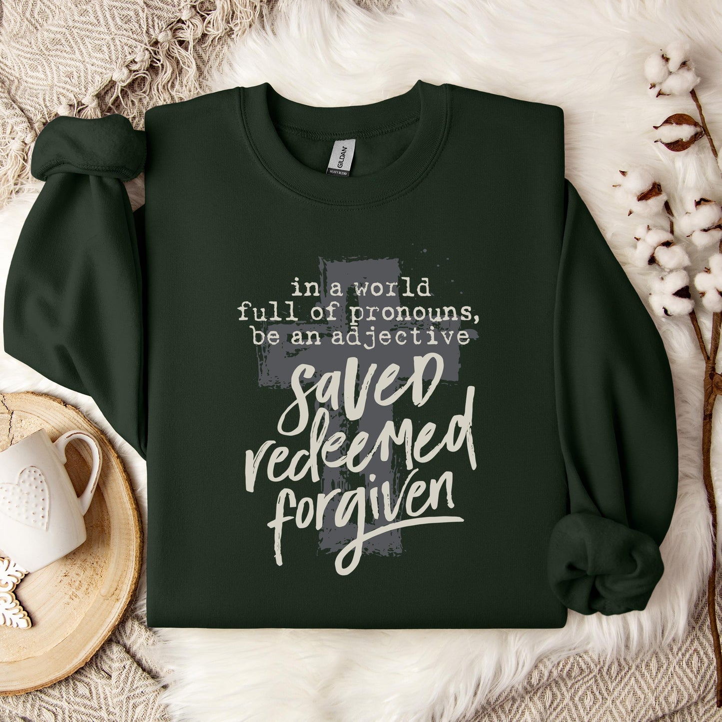 In A World Full Of Pronouns Be An Adjective Saved Redeemed Forgiven Sweatshirt