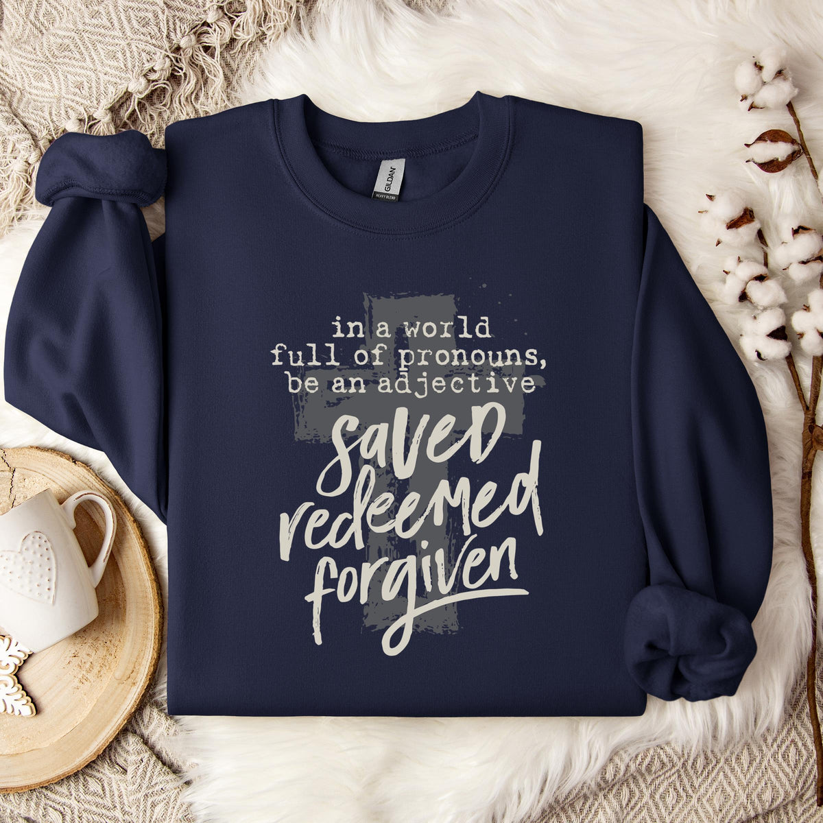 In A World Full Of Pronouns Be An Adjective Saved Redeemed Forgiven Sweatshirt