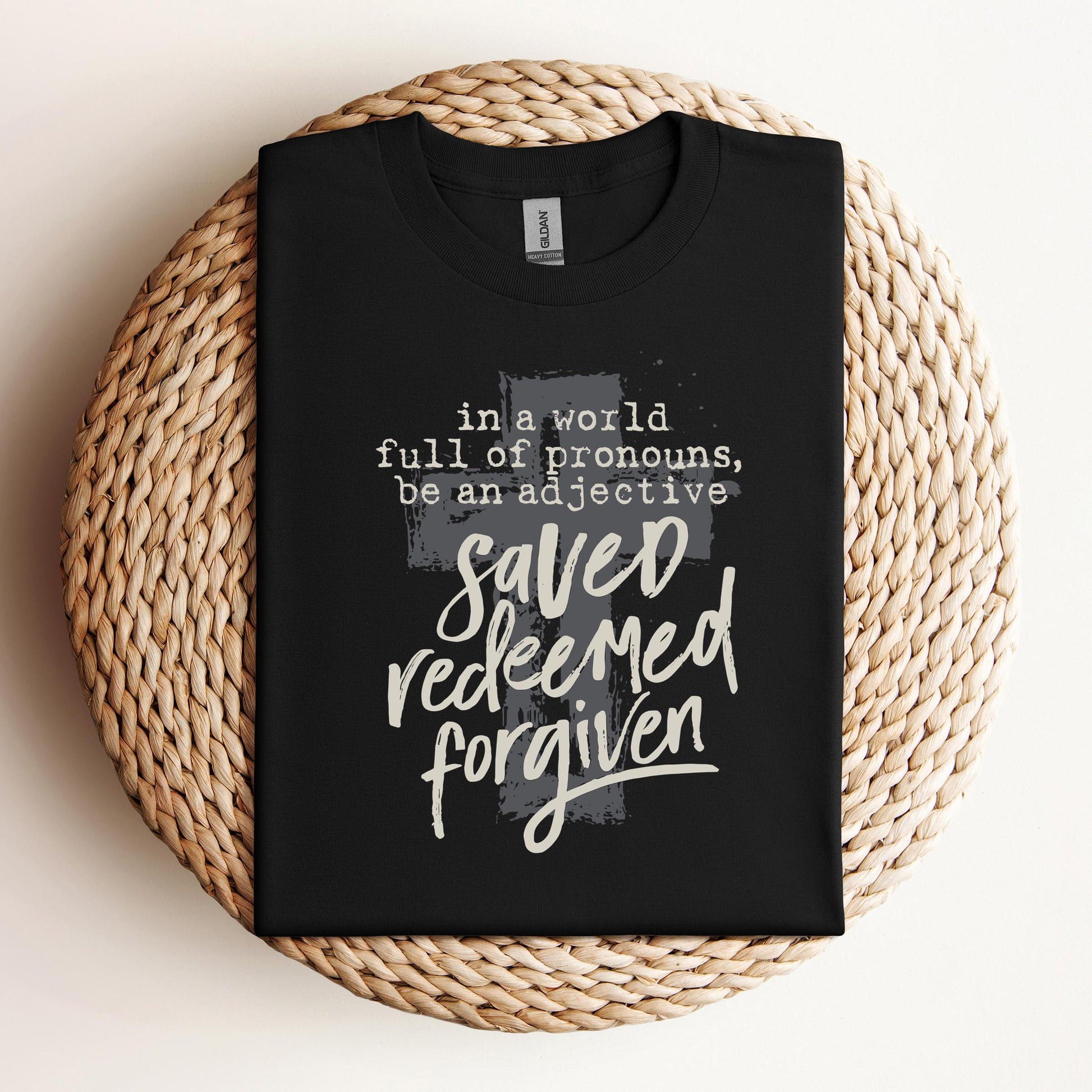 In A World Full Of Pronouns Be An Adjective Saved Redeemed Forgiven