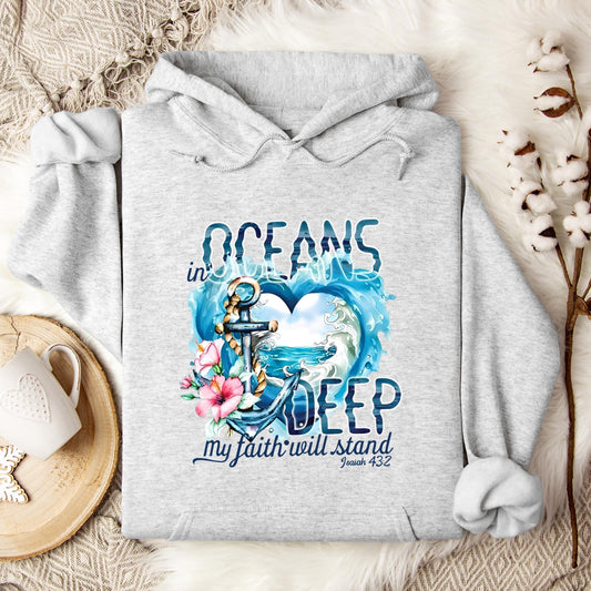 In Oceans Deep My Faith Will Stand Isaiah 43.2 Hoodie