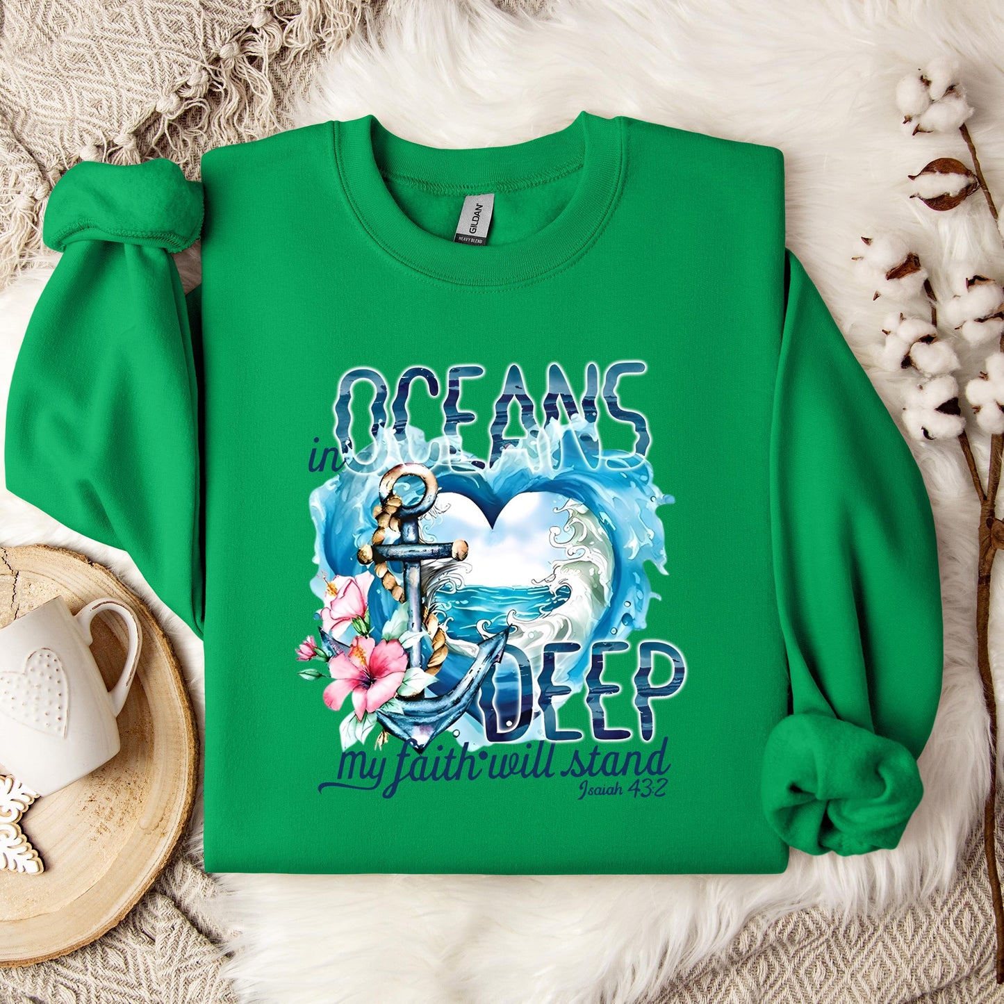 In Oceans Deep My Faith Will Stand Isaiah 43.2 Sweatshirt