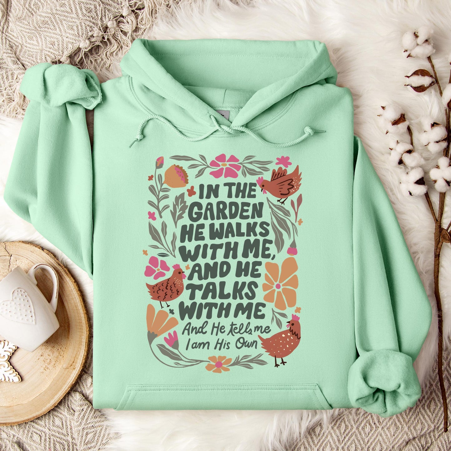 In The Garden He Walks With Me And He Talks With Me And He Tells Me I Am His Own Hoodie