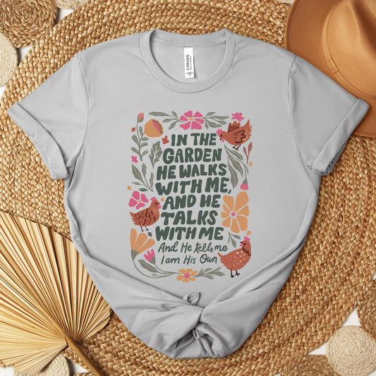 In The Garden He Walks With Me And He Talks With Me And He Tells Me I Am His Own Premium T-shirt