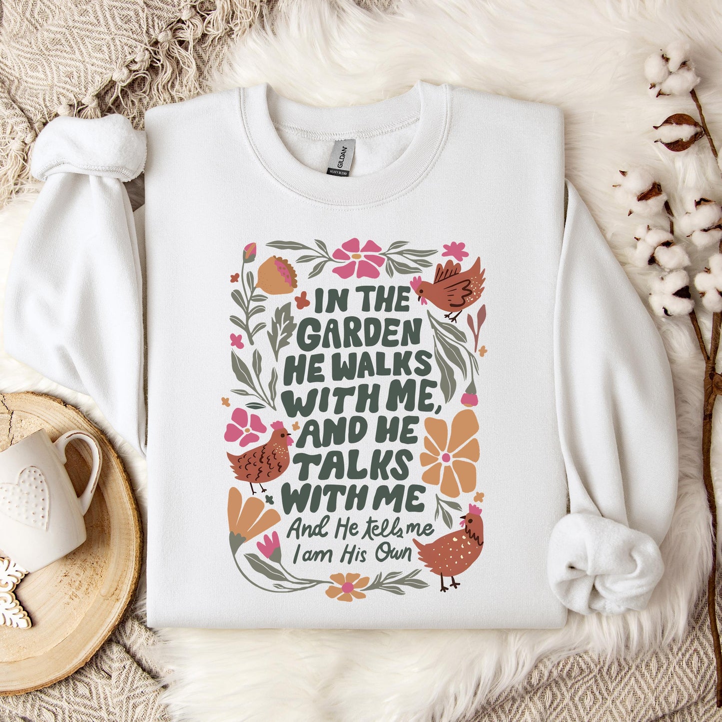 In The Garden He Walks With Me And He Talks With Me And He Tells Me I Am His Own Sweatshirt
