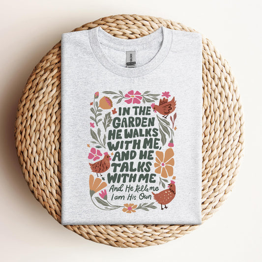 In The Garden He Walks With Me And He Talks With Me And He Tells Me I Am His Own