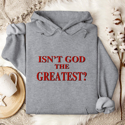 Isn't God The Greatest Hoodie
