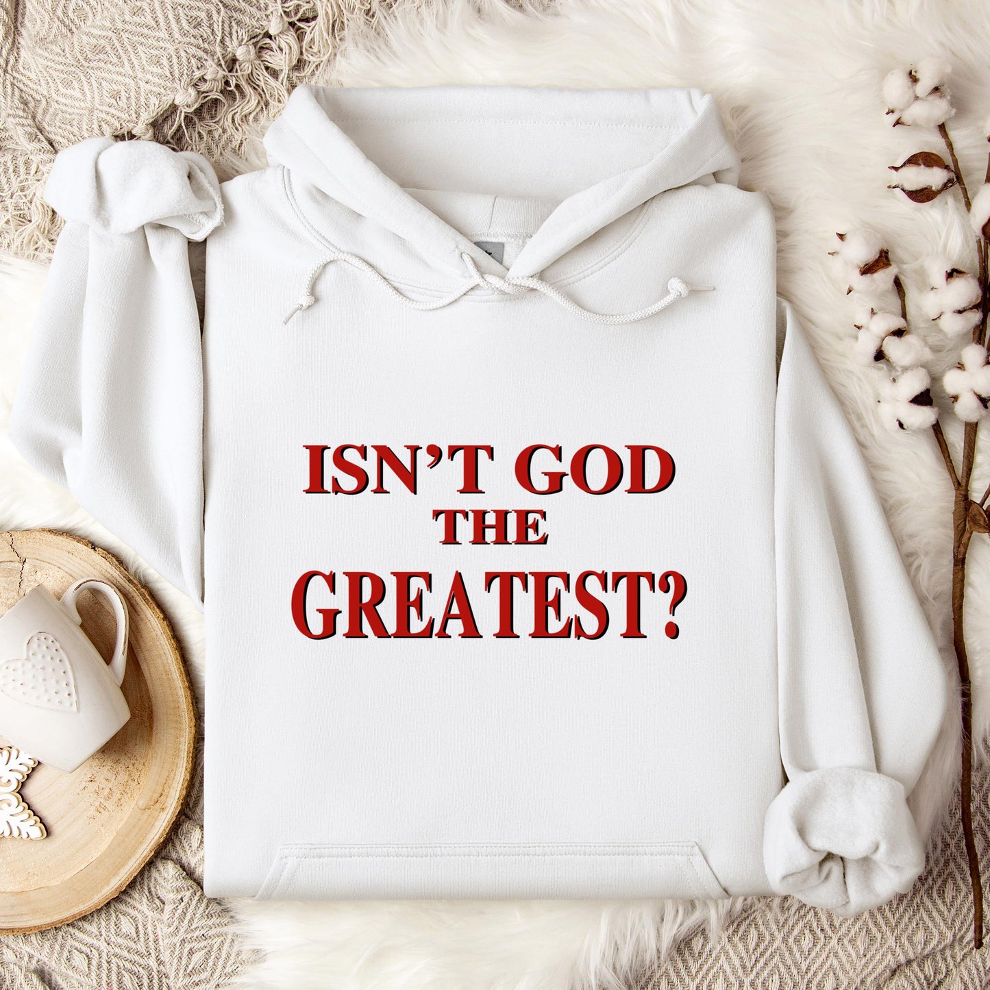 Isn't God The Greatest Hoodie