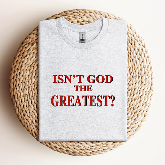 Isn't God The Greatest