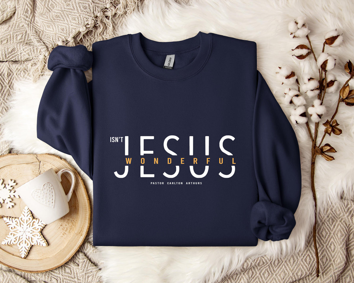 Isn't Jesus Wonderful Sweatshirt