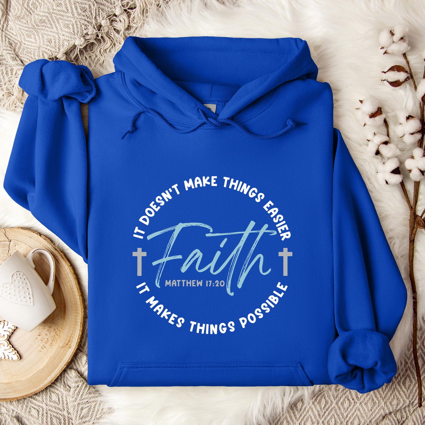 It Doesn't Make Things Easier It Makes Things Possible Faith Matthew 17.20 Hoodie