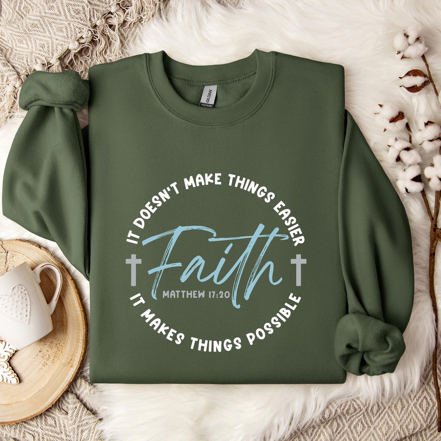 It Doesn't Make Things Easier It Makes Things Possible Faith Matthew 17.20 Sweatshirt