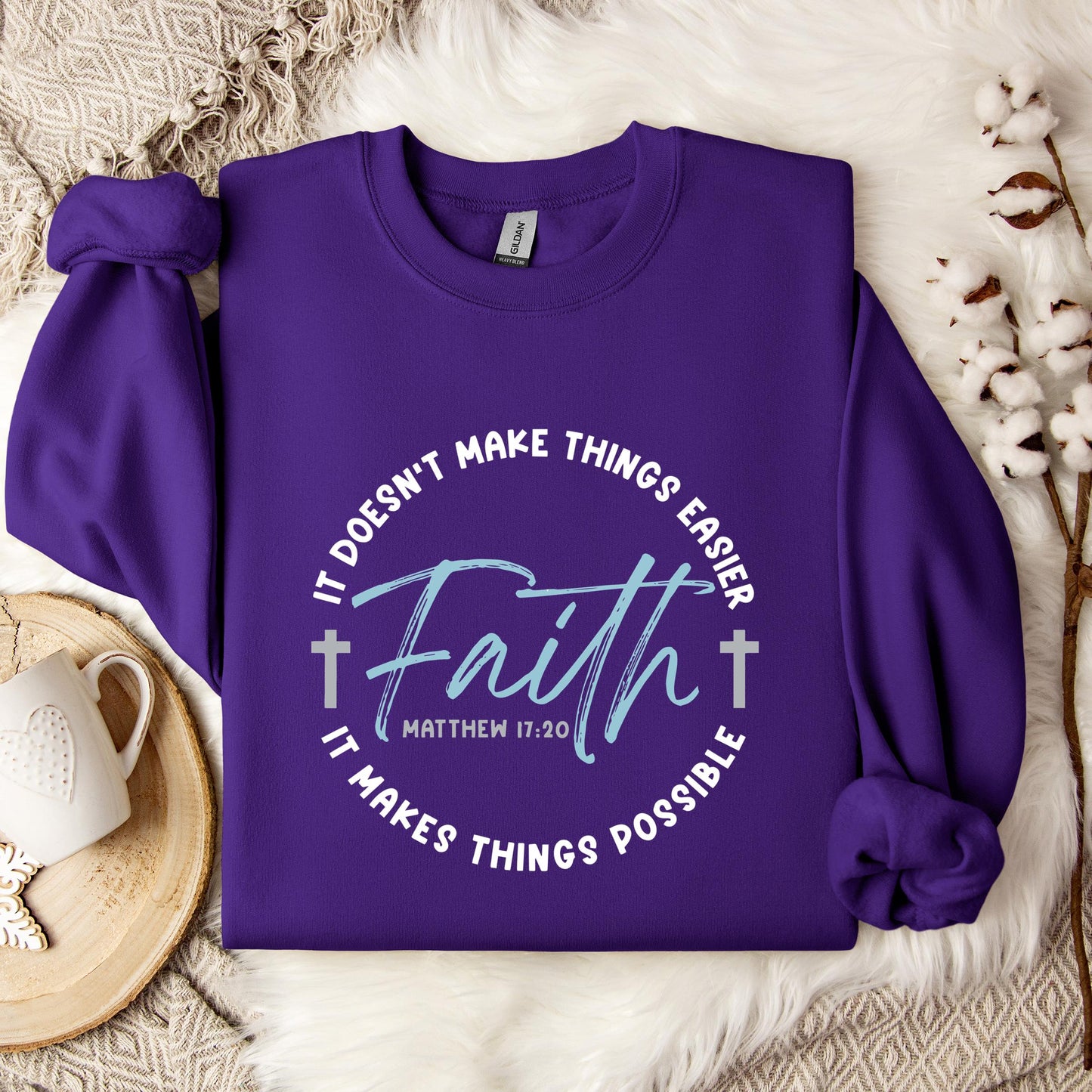 It Doesn't Make Things Easier It Makes Things Possible Faith Matthew 17.20 Sweatshirt