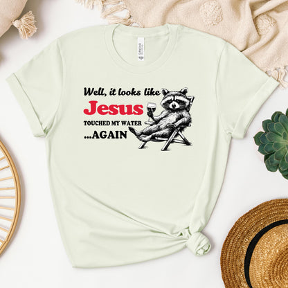 It Looks Like Jesus Touched My Water Again 01