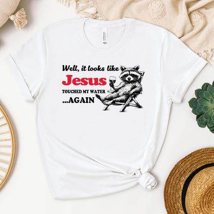 It Looks Like Jesus Touched My Water Again 01