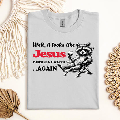 It Looks Like Jesus Touched My Water Again 01