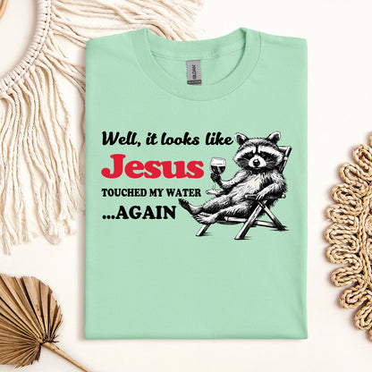 It Looks Like Jesus Touched My Water Again 01