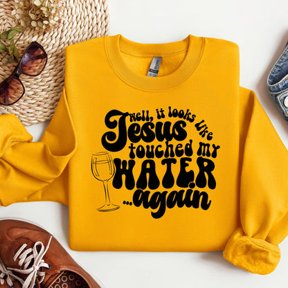 It Looks Like Jesus Touched My Water Again 02
